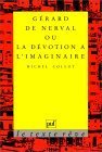 Gérard de Nerval ou la dévotion à l'imaginaire