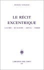 Le récit excentrique: Gautier, de Maistre, Nerval, Nodier (Paperback)