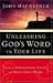 Unleashing God's Word in Your Life by John F. MacArthur Jr.