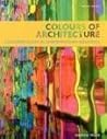 Colours of Architecture: Coloured Glass in Contemporary Buildings