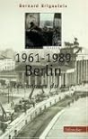 Berlin, 1961 1989: Les Années Du Mur