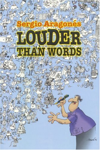 Sergio Aragones Louder Than Words (Paperback)