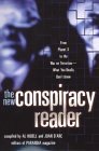 The New Conspiracy Reader: From Planet X to the War on Terrorism-What You Really Don't Know The New Conspiracy Reader: From Planet X to the War on Terrorism-What You Really Don't Know