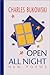 Open All Night by Charles Bukowski