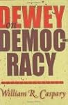 Dewey on Democracy