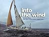 Into the Wind: Around Alone: the Story of the World s Longest Race Into the Wind: Around Alone: the Story of the World s Longest Race