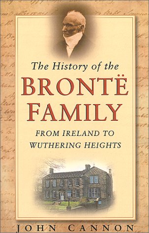 The History of the Bronte Family: From Ireland to Wuthering Heights, Revised Edition (Paperback)