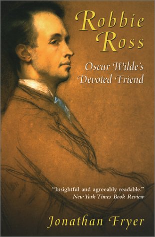 Robbie Ross: Oscar Wilde's Devoted Friend (Paperback)