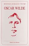Monologues from Oscar Wilde Monologues from Oscar Wilde