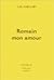 Romain mon amour: Au silence de la voix du cœur (Collection Espace) (French Edition)