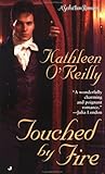 Touched by Fire by Kathleen O'Reilly