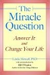 The Miracle Question: Answer It And Change Your Life