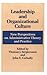 Leadership and Organizational Culture: New Perspectives on Administrative Theory and Practice
