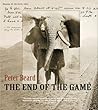 The End of the Game: The Last Word from Paradise - A Pictoral Documentation of the origins, History and Prospects of the Big Game Africa
