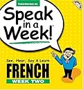 Speak in a Week French: Week Two