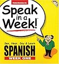 Speak in a Week Spanish Week 1: See, Hear, Say & Learn [With CD]