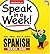 Speak in a Week Spanish Wee...