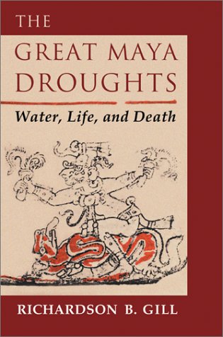 The Great Maya Droughts: Water, Life, and Death (Paperback)