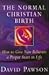 The Normal Christian Birth:...