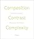 Composition, Contrast, Complexity