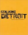 Stalking Detroit