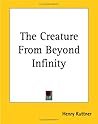 The Creature from Beyond Infinity
