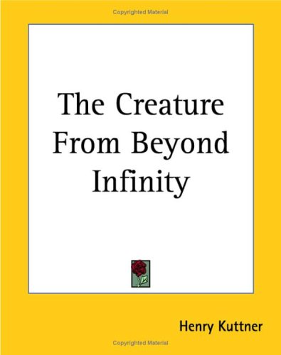 The Creature from Beyond Infinity (Paperback)