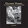 Gilded Vessel: The Lustrous Life and Art of Beatrice Wood