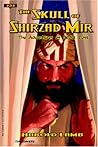The Skull of Shirzad Mir: The Adventures of Abdul Dost