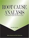 Root Cause Analysis: Simplified Tools and Techniques, Second Edition Root Cause Analysis: Simplified Tools and Techniques, Second Edition