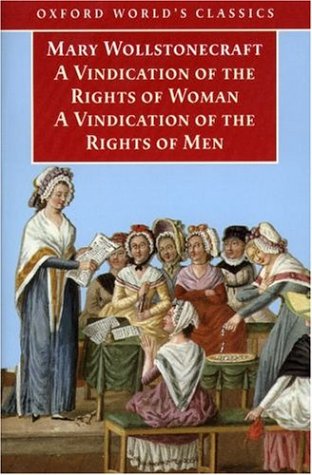 A Vindication of the Rights of Men & A Vindication of the Rights of Woman & An Historical and Moral View of the French Revolution (Paperback)