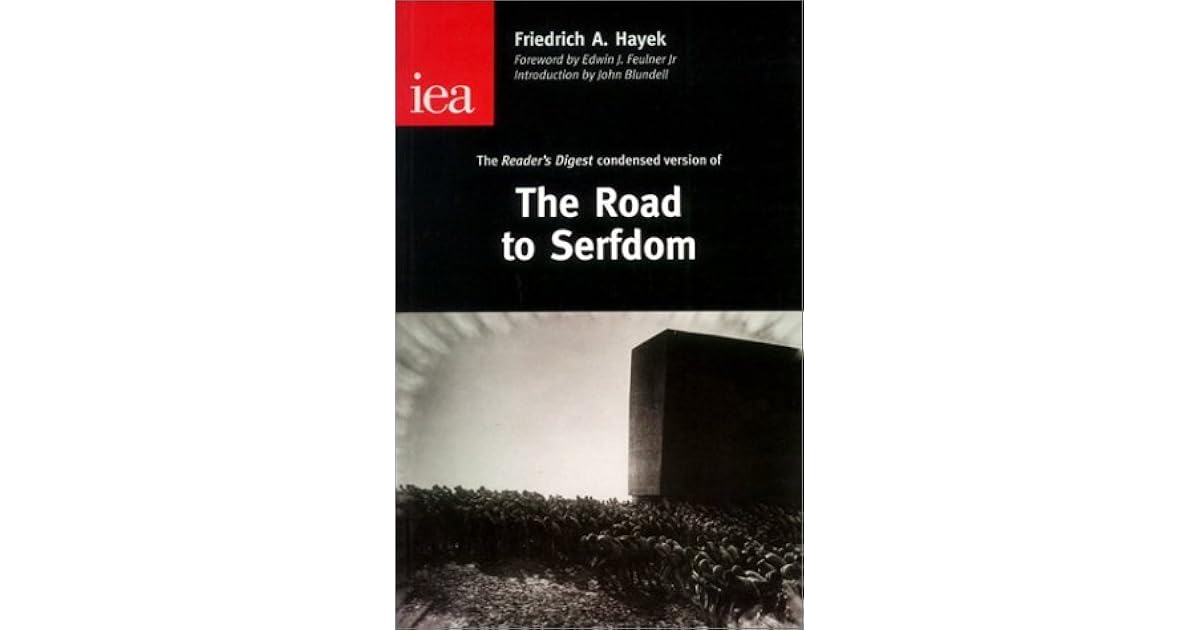The Road to Serfdom: The Condensed Version As It Appeared in the April