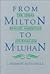 From Milton to McLuhan: The...