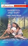 Inherited: One Baby! (Harlequin American Romance, No 976) Inherited: One Baby! (Harlequin American Romance, No 976)