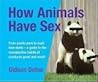 How Animals Have Sex How Animals Have Sex