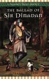 The Ballad of Sir Dinadan (The Squire's Tales, #5) The Ballad of Sir Dinadan