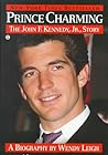 Prince Charming: The John F. Kennedy, Jr. Story Prince Charming: The John F. Kennedy, Jr. Story