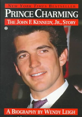 Prince Charming: The John F. Kennedy, Jr. Story (Paperback)