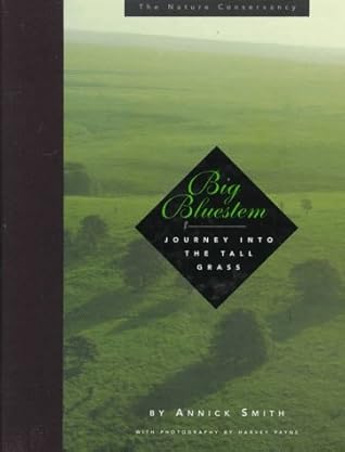 Big Bluestem Journey Into The Tall Grass By Annick Smith