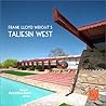 Planet Architecture: Frank Lloyd Wrights Taliesin West