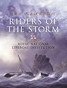 Riders of the Storm: The Story of the Royal National Lifeboat Institution