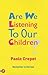 Are We Listening to Our Children? by Paolo Crepet Are We Listening to Our Children? by Paolo Crepet