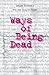 Ways of Being Dead