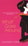 What Goes Around by Alexandra Carew