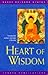 Heart of Wisdom: The Essent...