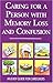 Caring for a Person with Memory Loss and Confusion: An Easy Guide for Caregivers