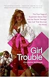 Girl Trouble: The True Saga of Superstar Gloria Trevi and the Secret Teenage Sex Cult That Stunned the World