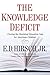 The Knowledge Deficit by E.D. Hirsch Jr. The Knowledge Deficit by E.D. Hirsch Jr.