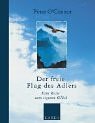 Der freie Flug des Adlers. Eine Reise zum eigenen Glück. Der freie Flug des Adlers. Eine Reise zum eigenen Glück.
