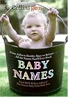 Baby Names: From Aisha to Zander, Mary to Robert...All the Names You'll Ever Need (Collins Gem)